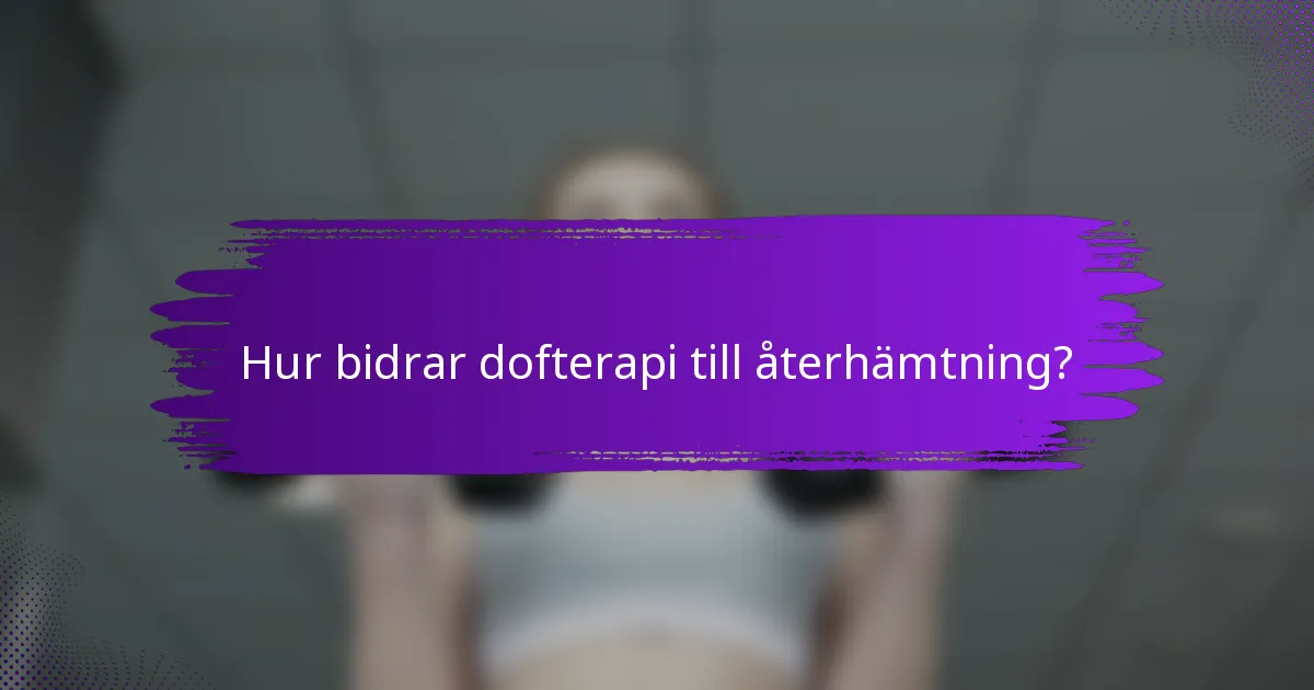 Hur bidrar dofterapi till återhämtning?